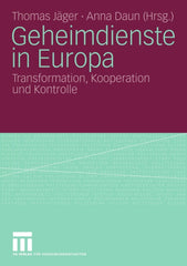 Geheimdienste in Europa Transformation, Kooperation und Kontrolle